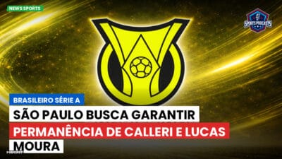 Brasileirão Série A Podcast: São Paulo busca garantir permanência de Calleri e Lucas Moura