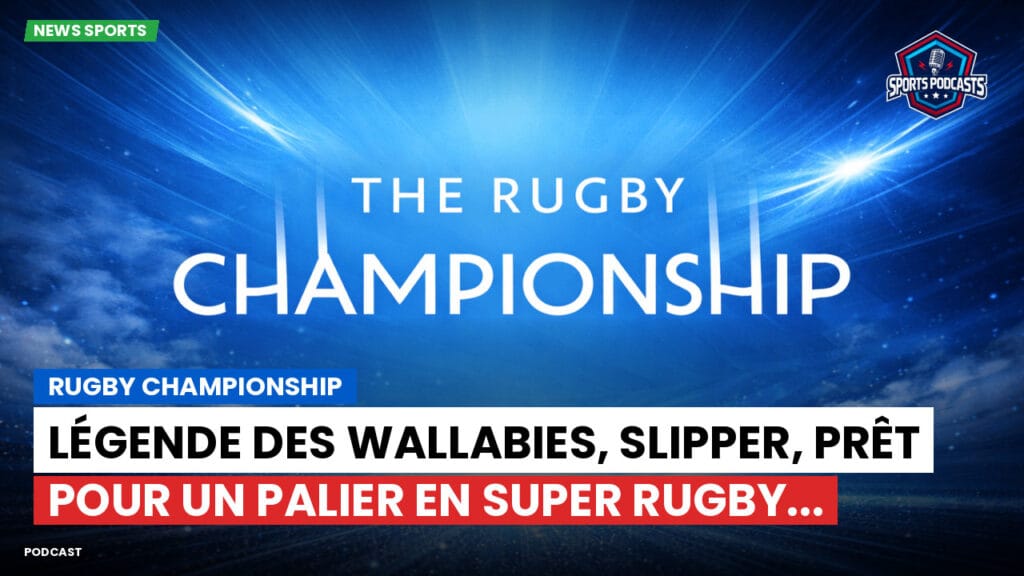 Rugby Championship Podcast: Rugby Championship : Légende des Wallabies, Slipper, prêt pour un palier en Super Rugby...