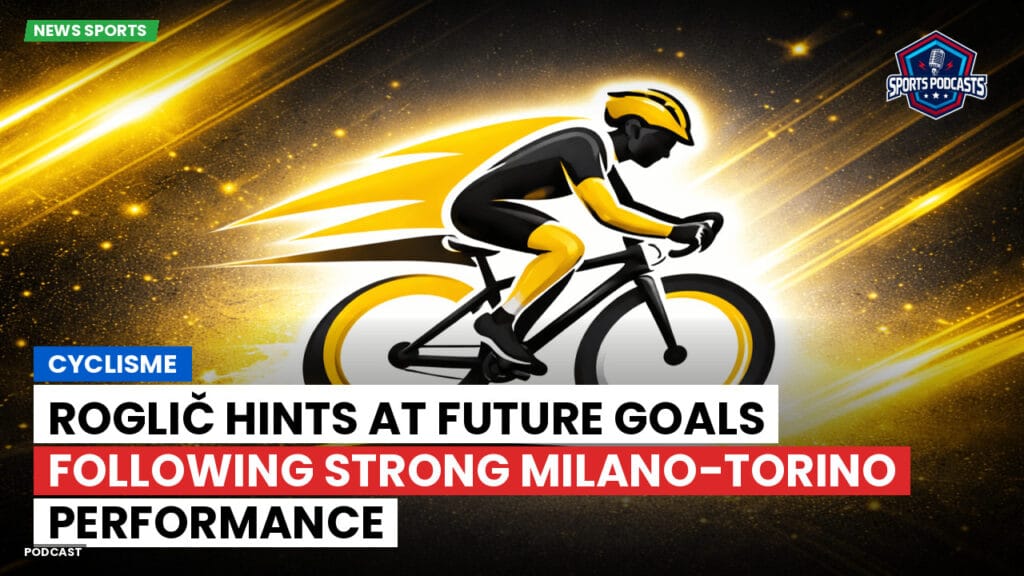 Cyclisme Podcast: Cyclisme : Roglič hints at future goals following strong Milano-Torino performance