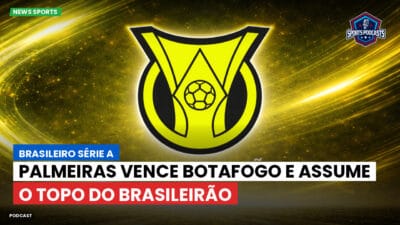Brasileirão Série A Podcast: Palmeiras vence Botafogo e assume o topo do Brasileirão