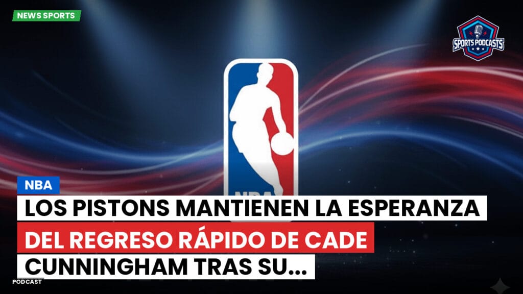 Nba Podcast: NBA : Los Pistons mantienen la esperanza del regreso rápido de Cade Cunningham tras su...