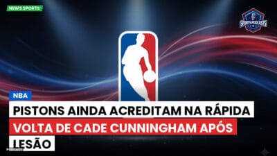 NBA Podcast: NBA : Pistons ainda acreditam na rápida volta de Cade Cunningham após lesão