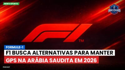 Formula 1 Podcast: Formule-1 : F1 busca alternativas para manter GPs na Arábia Saudita em 2026