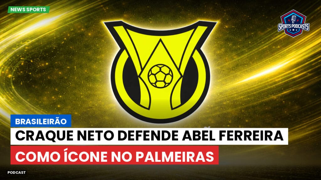 Brasileiro Serie A Podcast: Brasileirão : Craque Neto defende Abel Ferreira como ícone no Palmeiras