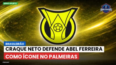 Brasileirão Série A Podcast: Brasileirão : Craque Neto defende Abel Ferreira como ícone no Palmeiras