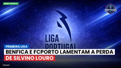 Primeira Liga Podcast: Benfica e FCPorto lamentam a perda de Silvino Louro