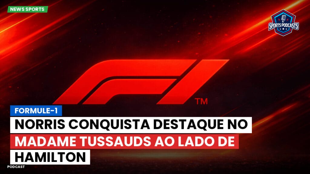 Formule 1 Podcast: Formule-1 : Norris conquista destaque no Madame Tussauds ao lado de Hamilton