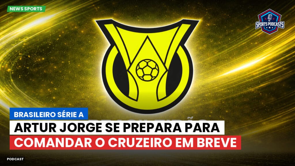 Brasileiro Serie A Podcast: Artur Jorge se prepara para comandar o Cruzeiro em breve