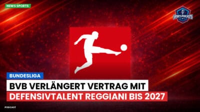 Bundesliga Podcast: Bundesliga : BVB verlängert Vertrag mit Defensivtalent Reggiani bis 2027
