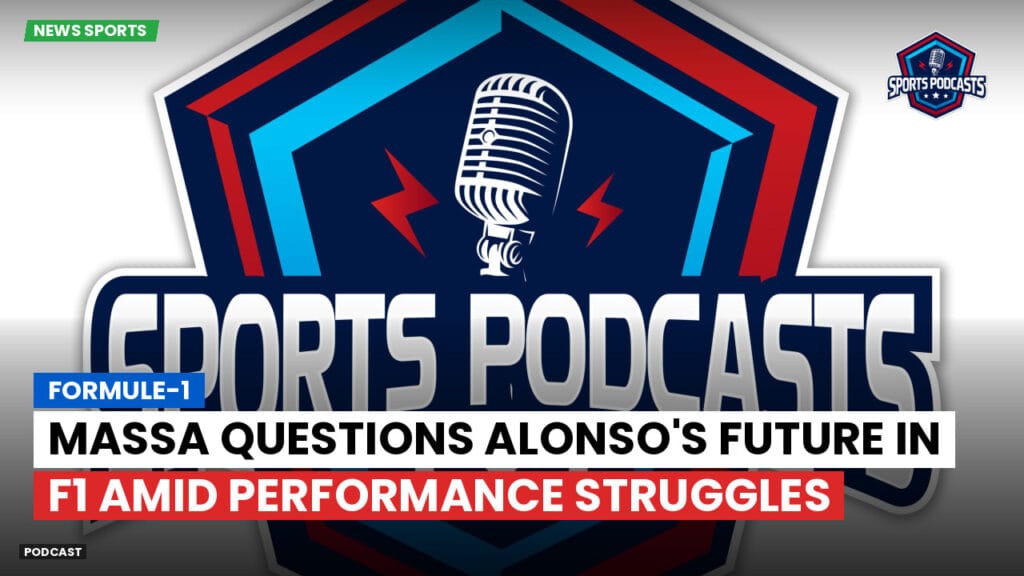 Formule 1 Podcast: Formule-1 : Massa questions Alonso's future in F1 amid performance struggles