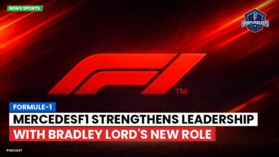 Formula 1 Podcast: Formule-1 : MercedesF1 strengthens leadership with Bradley Lord's new role