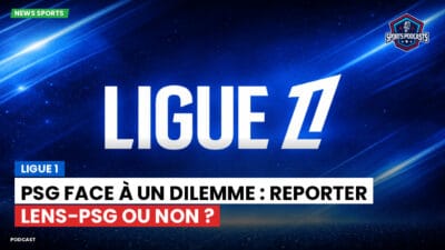 Ligue 1 Podcast: Ligue 1 : PSG face à un dilemme : reporter Lens-PSG ou non ?
