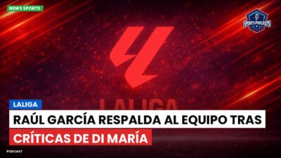 LaLiga Podcast: LaLiga : Raúl García respalda al equipo tras críticas de Di María