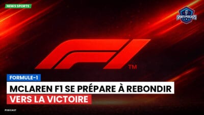 Formule 1 Podcast: Formule-1 : McLaren F1 se prépare à rebondir vers la victoire