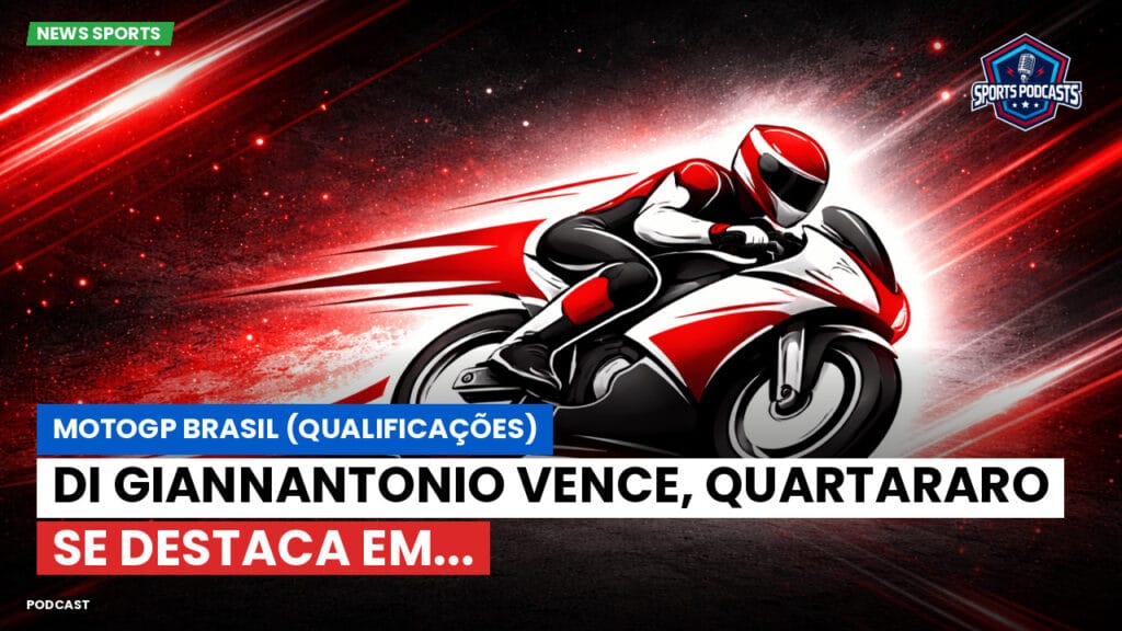 Motogp Podcast: MotoGP Brasil (Qualificações) : Di Giannantonio vence, Quartararo se destaca em...
