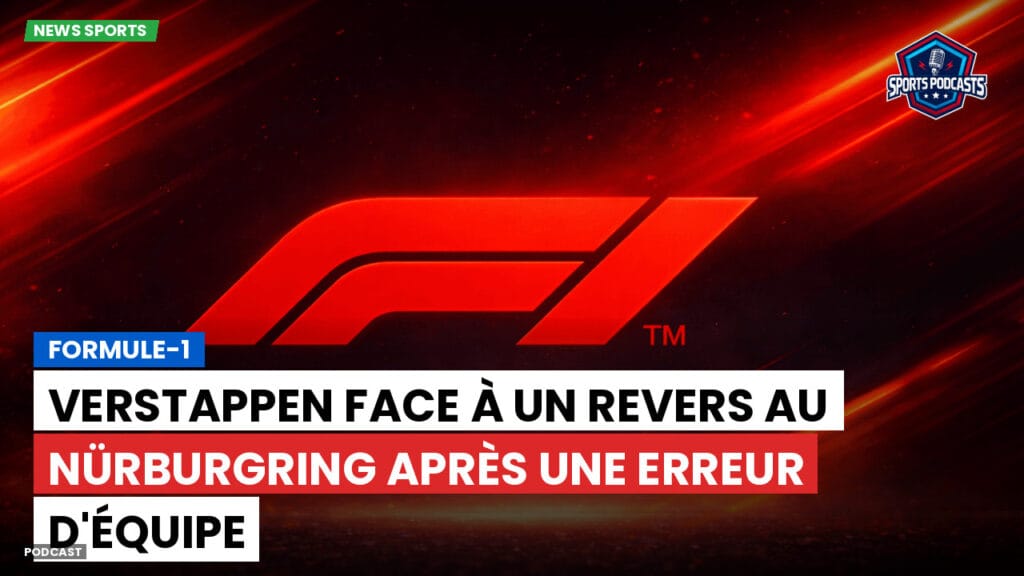Formule 1 Podcast: Formule-1 : Verstappen face à un revers au Nürburgring après une erreur d'équipe