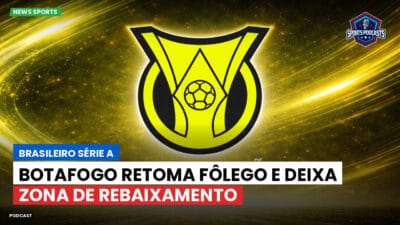 Brasileirão Série A Podcast: Botafogo retoma fôlego e deixa zona de rebaixamento