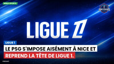 Ligue 1 Podcast: Ligue 1 : Le PSG s'impose aisément à Nice et reprend la tête de Ligue 1.