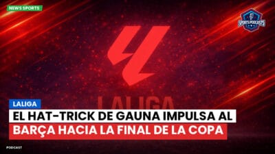 LaLiga Podcast: LaLiga : El hat-trick de Gauna impulsa al Barça hacia la final de la Copa