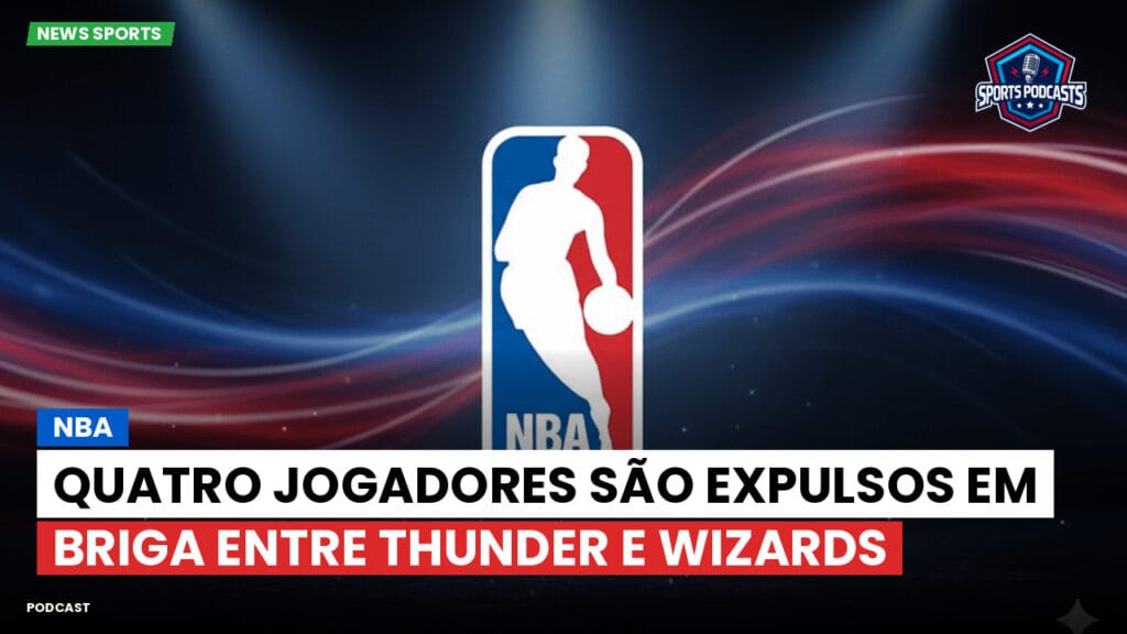 Nba Podcast: NBA : Quatro jogadores são expulsos em briga entre Thunder e Wizards