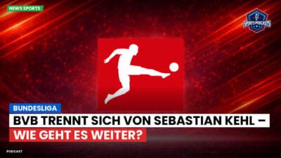 Bundesliga Podcast: Bundesliga : BVB trennt sich von Sebastian Kehl – wie geht es weiter?