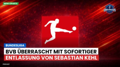 Bundesliga Podcast: Bundesliga : BVB überrascht mit sofortiger Entlassung von Sebastian Kehl