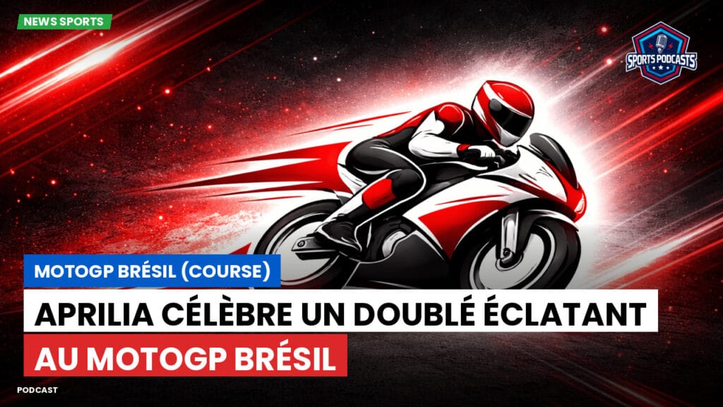 Motogp Podcast: MotoGP Brésil (Course) : Aprilia célèbre un doublé éclatant au MotoGP Brésil