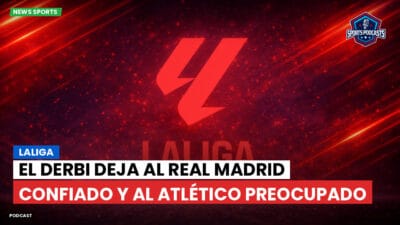LaLiga Podcast: El derbi deja al Real Madrid confiado y al Atlético preocupado