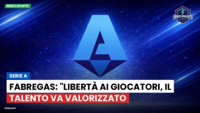 Serie A Podcast: Serie A : Fabregas: "Libertà ai giocatori, il talento va valorizzato