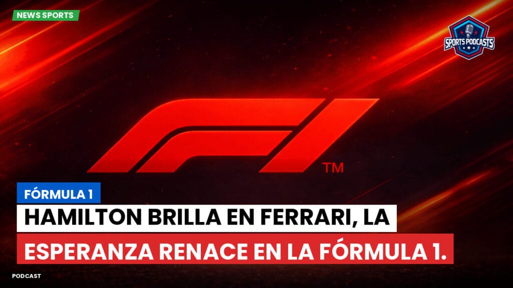 Formule 1 Podcast: Fórmula 1 : Hamilton brilla en Ferrari, la esperanza renace en la Fórmula 1.