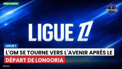 Ligue 1 Podcast: Ligue 1 : L'OM se tourne vers l'avenir après le départ de Longoria