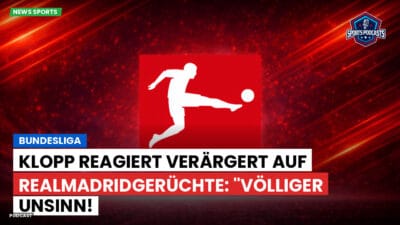 Bundesliga Podcast: Bundesliga : Klopp reagiert verärgert auf RealMadridGerüchte: "Völliger Unsinn!