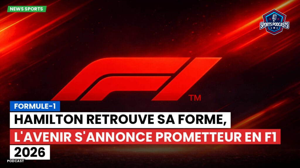 Formule 1 Podcast: Formule-1 : Hamilton retrouve sa forme, l'avenir s'annonce prometteur en F1 2026