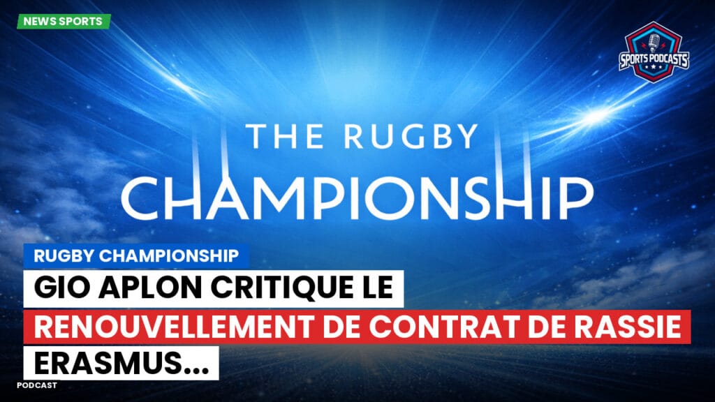 Rugby Championship Podcast: Rugby Championship : Gio Aplon critique le renouvellement de contrat de Rassie Erasmus...