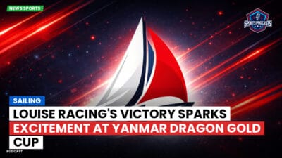 Sailing Podcast: Louise Racing's Victory Sparks Excitement at Yanmar Dragon Gold Cup