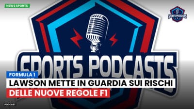 Formula 1 Podcast: Formula 1 : Lawson mette in guardia sui rischi delle nuove regole F1