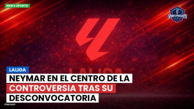 LaLiga Podcast: LaLiga : Neymar en el centro de la controversia tras su desconvocatoria