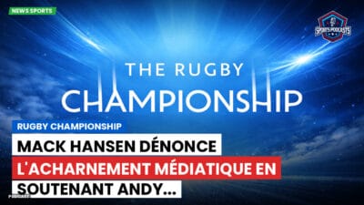 Rugby Championship Podcast: Rugby Championship : Mack Hansen dénonce l'acharnement médiatique en soutenant Andy...