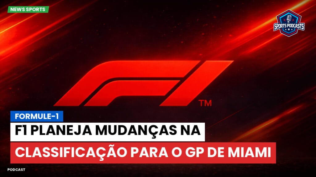 Formule 1 Podcast: Formule-1 : F1 planeja mudanças na classificação para o GP de Miami