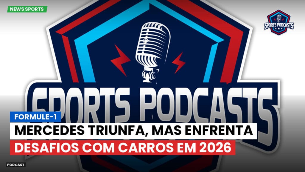 Formule 1 Podcast: Formule-1 : Mercedes triunfa, mas enfrenta desafios com carros em 2026