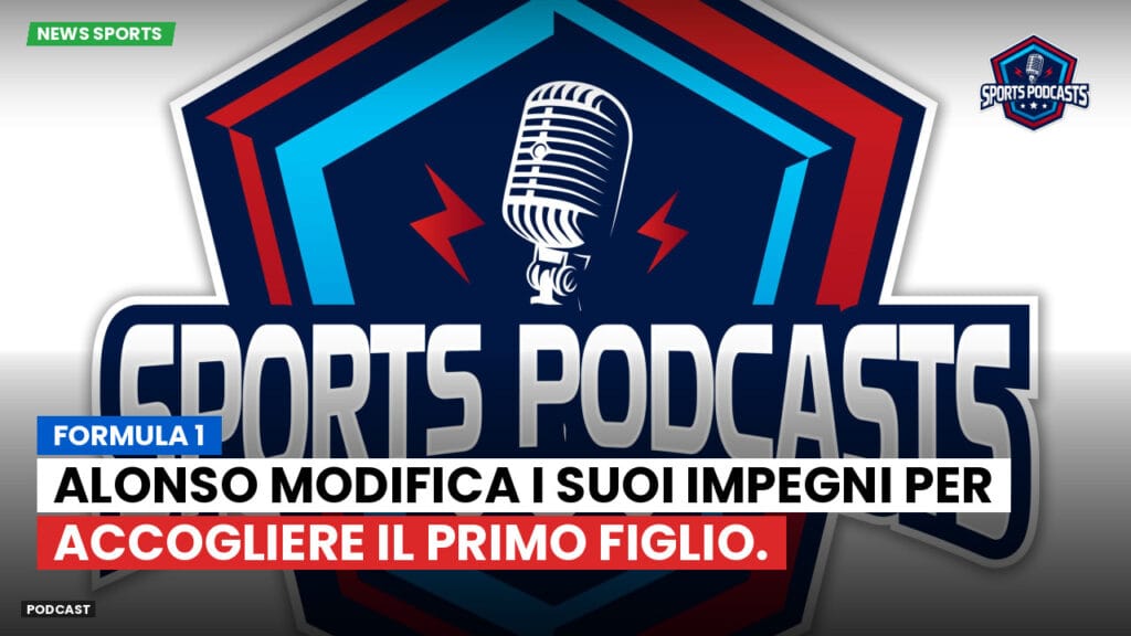 Formule 1 Podcast: Formula 1 : Alonso modifica i suoi impegni per accogliere il primo figlio.