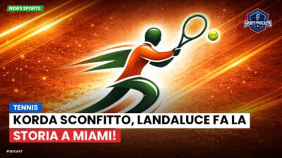 Tennis Podcast: Tennis : Korda sconfitto, Landaluce fa la storia a Miami!