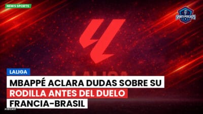 LaLiga Podcast: LaLiga : Mbappé aclara dudas sobre su rodilla antes del duelo Francia-Brasil