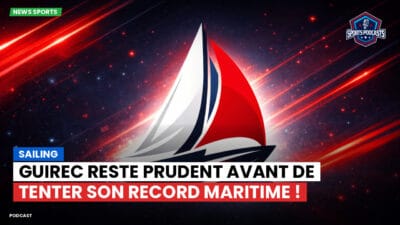Voile Podcast: Guirec reste prudent avant de tenter son record maritime !