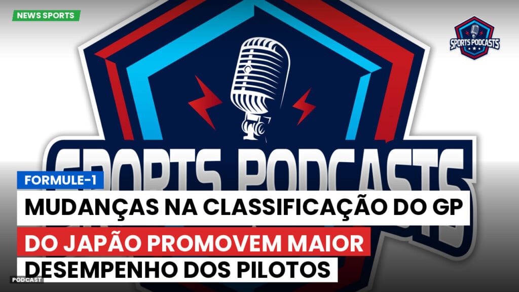 Formule 1 Podcast: Formule-1 : Mudanças na classificação do GP do Japão promovem maior desempenho dos pilotos