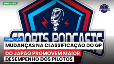 Formula 1 Podcast: Formule-1 : Mudanças na classificação do GP do Japão promovem maior desempenho dos pilotos
