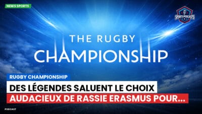 Rugby Championship Podcast: Rugby Championship : Des légendes saluent le choix audacieux de Rassie Erasmus pour...