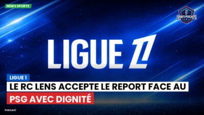 Ligue 1 Podcast: Ligue 1 : Le RC Lens accepte le report face au PSG avec dignité