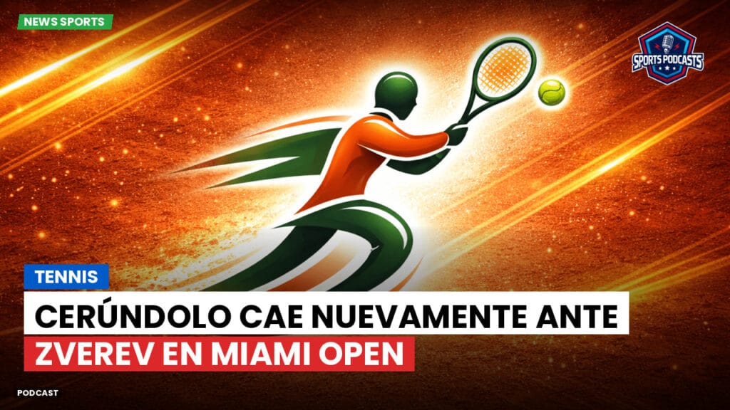 Tennis Podcast: Tennis : Cerúndolo cae nuevamente ante Zverev en Miami Open