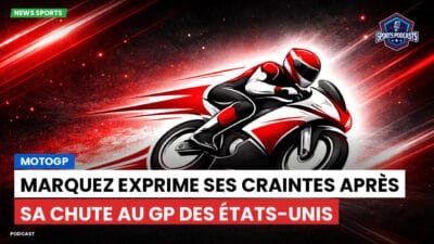 MotoGP Podcast: MotoGP : Marquez exprime ses craintes après sa chute au GP des États-Unis